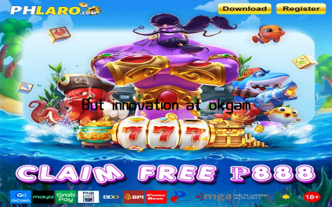 But innovation at okgames Casino doesn’t stop at games
